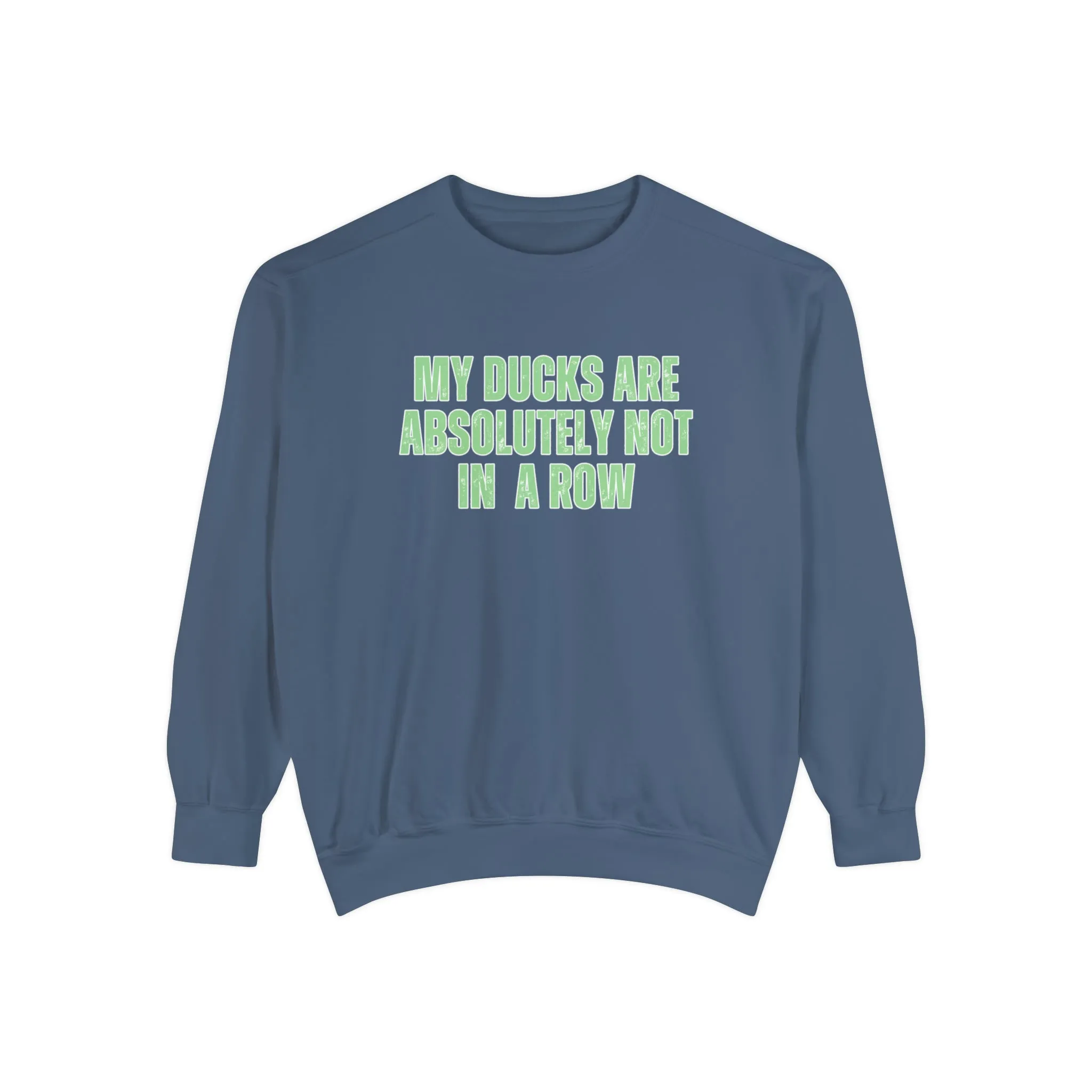 Comfort Colors Women's Sweatshirt - 'My Ducks Are Absolutely Not in a Row