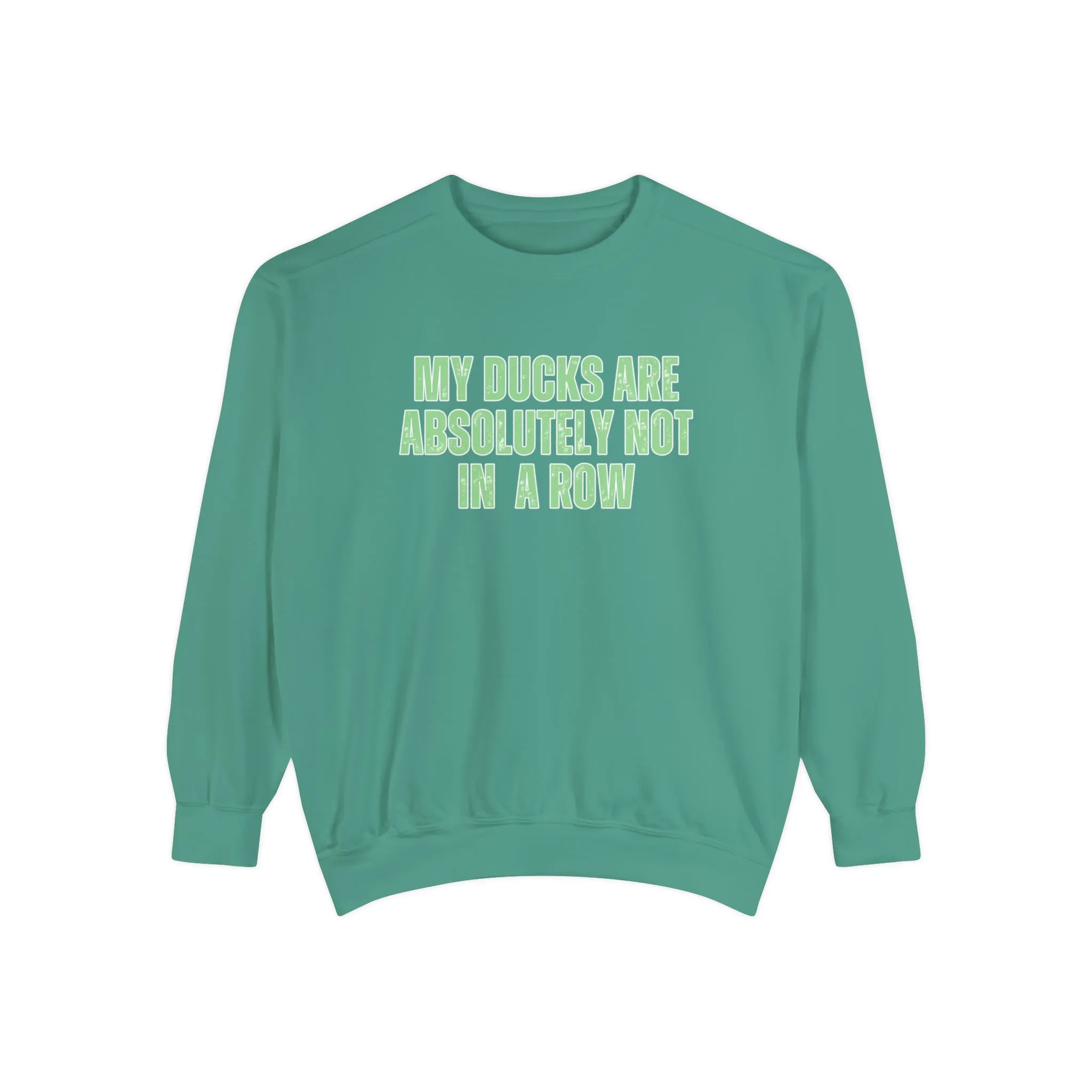 Comfort Colors Women's Sweatshirt - 'My Ducks Are Absolutely Not in a Row
