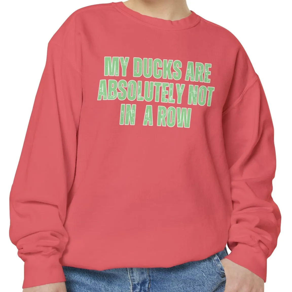 Comfort Colors Women's Sweatshirt - 'My Ducks Are Absolutely Not in a Row